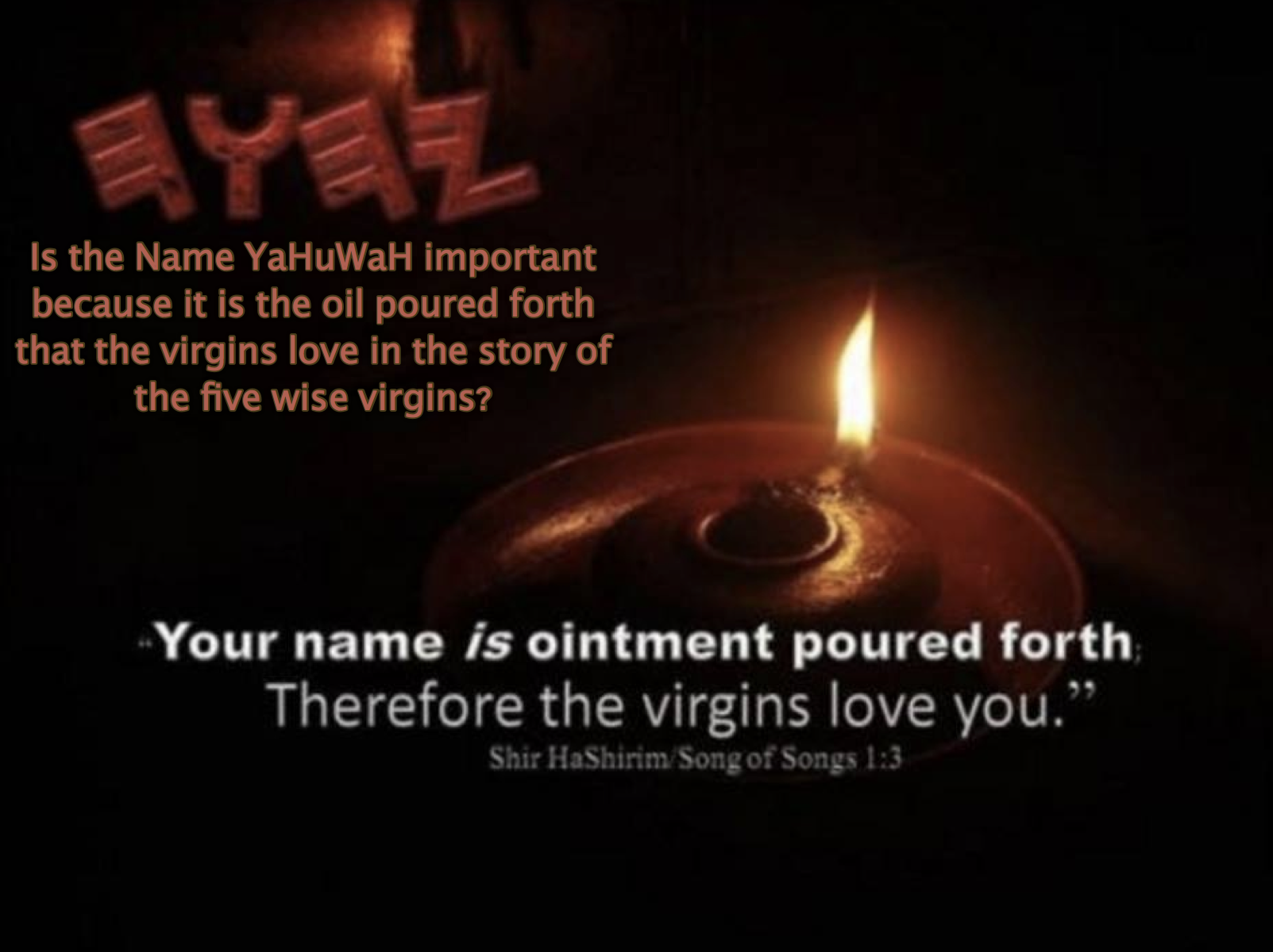 Your Name is oil poured forth